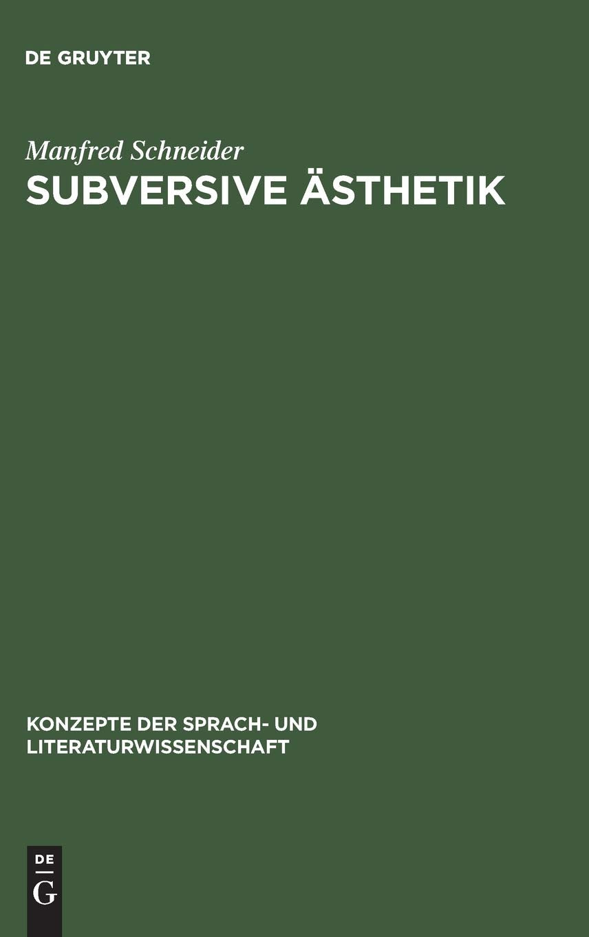 Subversive Ästhetik: Regression als Bedingung und Thema von Marcel Prousts Romankunst (Konzepte der Sprach- und Literaturwissenschaft, 16, Band 16) Philosophy