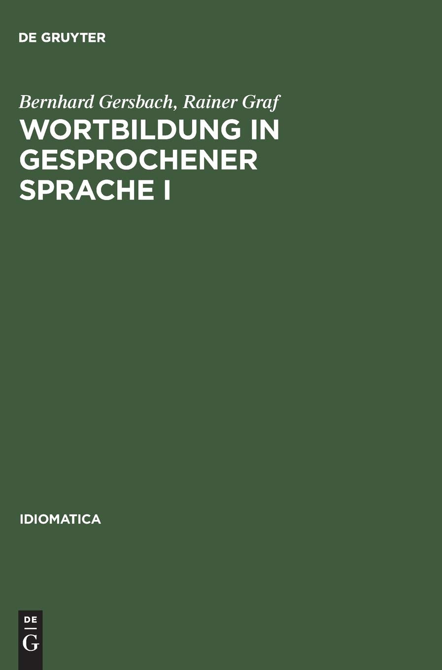 Wortbildung in gesprochener Sprache I: Die Substantiv-, Verb- und Adjektiv-Zusammensetzungen und -Ableitungen im "Häufigkeitswörterbuch gesprochender ... Substantiv (Idiomatica, 12, Band 12) Social Sciences