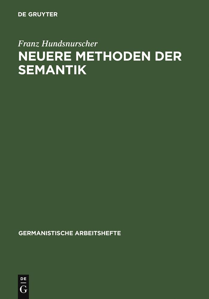 Neuere Methoden der Semantik: eine Einführung anhand deutscher Beispiele (Germanistische Arbeitshefte, 2, Band 2) Social Sciences