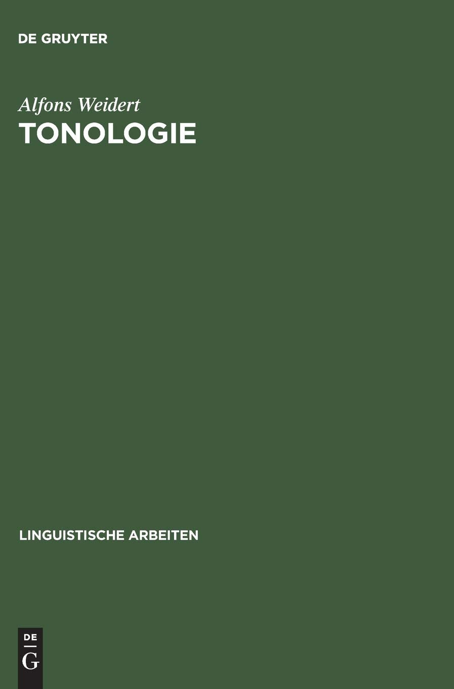 Tonologie: Ergebnisse, Analysen, Vermutungen (Linguistische Arbeiten, 105, Band 105) Social Sciences