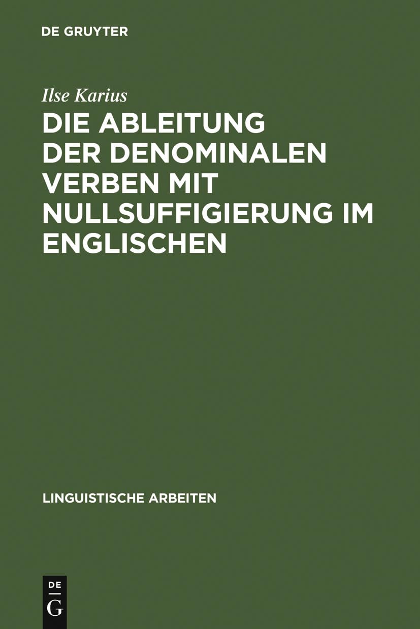 Die Ableitung der denominalen Verben mit Nullsuffigierung im Englischen (Linguistische Arbeiten, 159, Band 159) Social Sciences