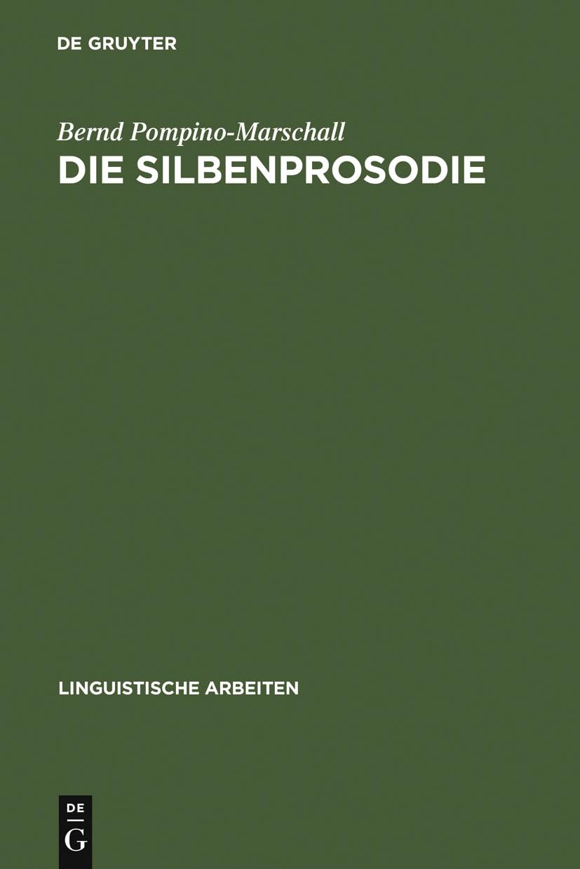Die Silbenprosodie: Ein elementarer Aspekt der Wahrnehmung von Sprachrhythmus und Sprechtempo (Linguistische Arbeiten, 247, Band 247) Social Sciences