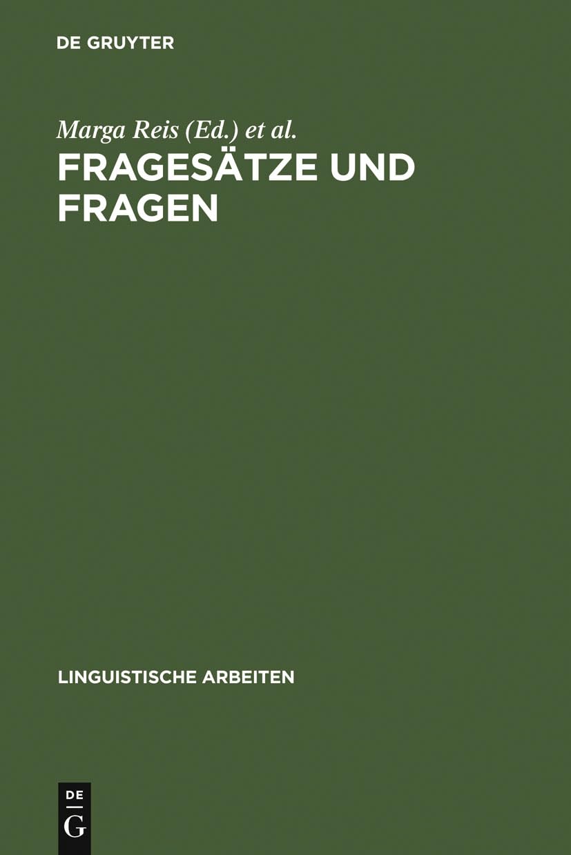 Fragesätze und Fragen: Referate anläßlich der 12. Jahrestagung der Deutschen Gesellschaft für Sprachwissenschaft, Saarbrücken 1990 (Linguistische Arbeiten, 257, Band 257) Social Sciences