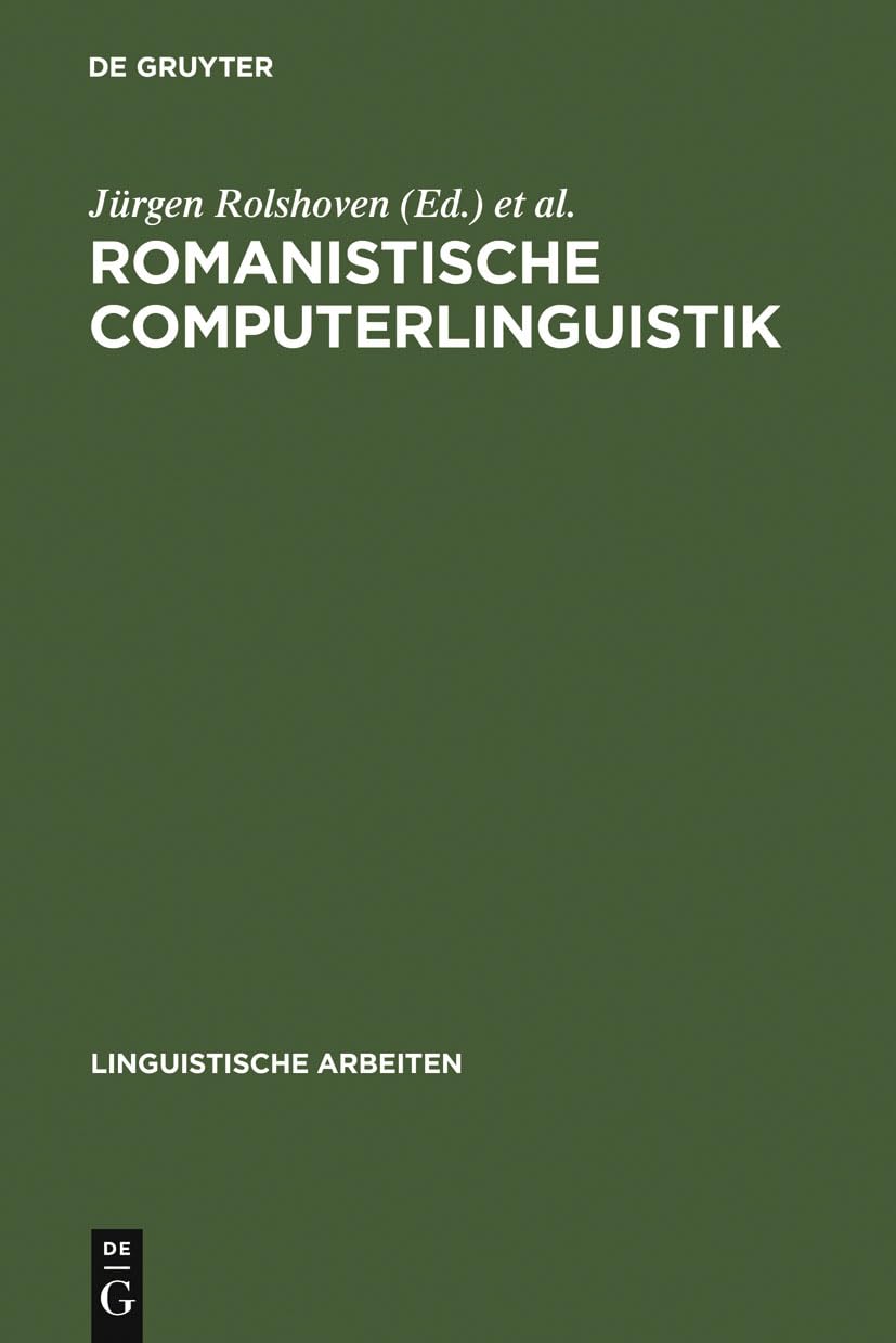 Romanistische Computerlinguistik: Theorien und Implementationen (Linguistische Arbeiten, 266, Band 266) Social Sciences