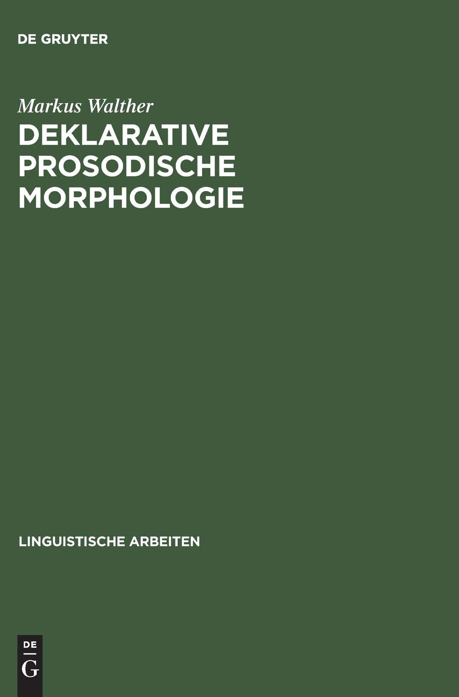 Deklarative prosodische Morphologie: Constraint-basierte Analysen und Computermodelle zum Finnischen und Tigrinya (Linguistische Arbeiten, 399, Band 399) Social Sciences