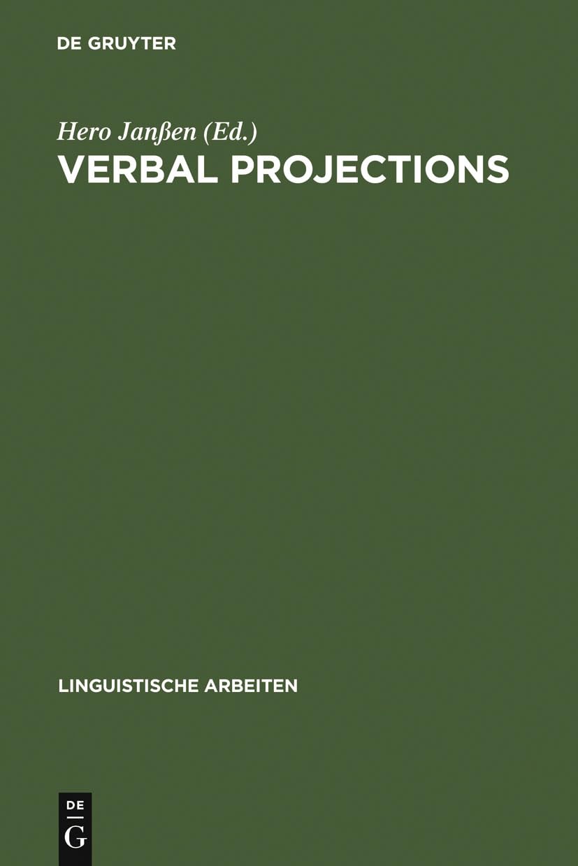 Verbal Projections (Linguistische Arbeiten, 420, Band 420) Social Sciences