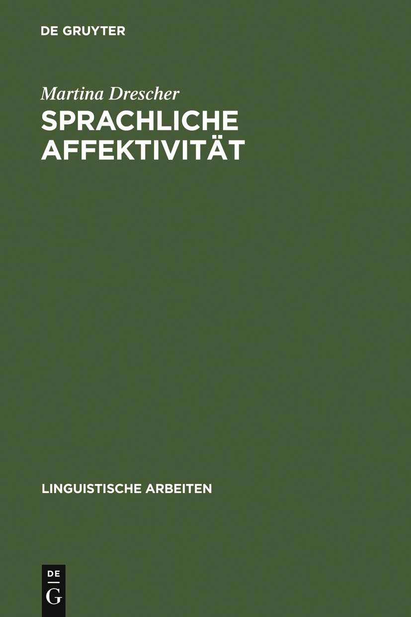 Sprachliche Affektivität: Darstellung emotionaler Beteiligung am Beispiel von Gesprächen aus dem Französischen (Linguistische Arbeiten, 468, Band 468) Social Sciences