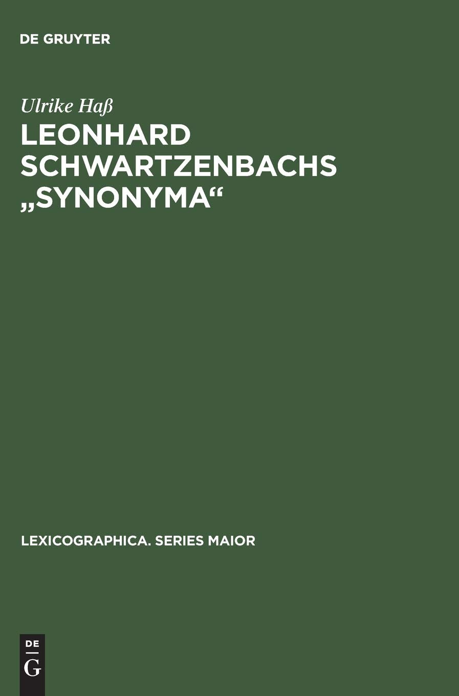 Leonhard Schwartzenbachs "Synonyma": Beschreibung und Nachdruck der Ausgabe, Frankfurt 1564. Lexikographie und Textsortenzusammenhänge im ... (Lexicographica. Series Maior, 11, Band 11) Social Sciences