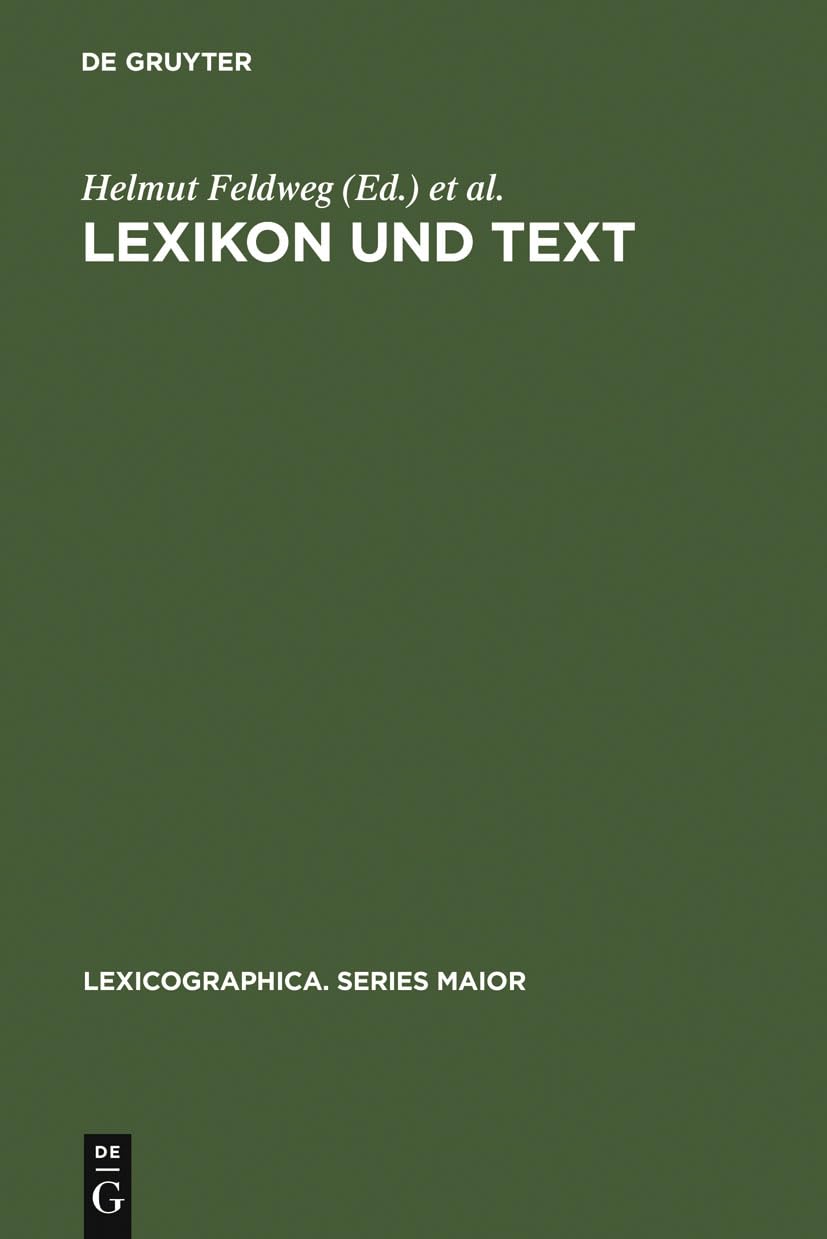 Lexikon und Text: Wiederverwendbare Methoden und Ressourcen zur linguistischen Erschließung des Deutschen (Lexicographica. Series Maior, 73, Band 73) Social Sciences