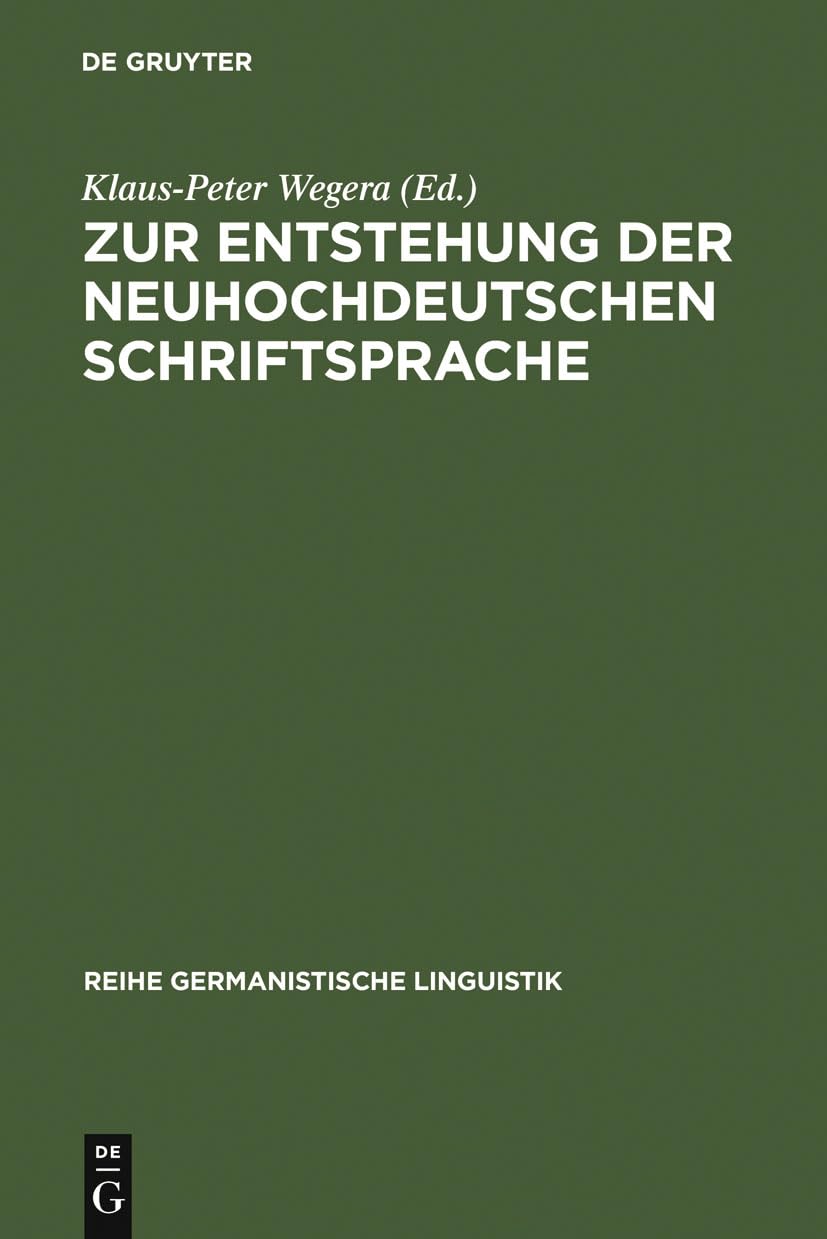 Zur Entstehung der neuhochdeutschen Schriftsprache: eine Dokumentation von Forschungsthesen (Reihe Germanistische Linguistik, 64, Band 64) Social Sciences