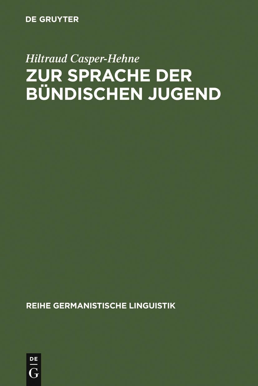 Zur Sprache der bündischen Jugend: am Beispiel der Deutschen Freischar (Reihe Germanistische Linguistik, 91, Band 91) Social Sciences