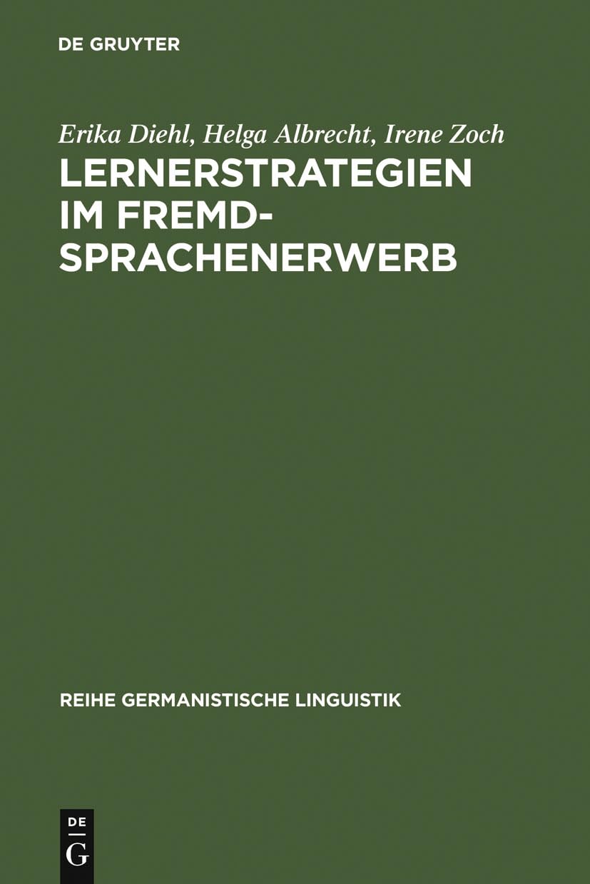 Lernerstrategien im Fremdsprachenerwerb: Untersuchungen zum Erwerb des deutschen Deklinationssystems (Reihe Germanistische Linguistik, 114, Band 114) Social Sciences
