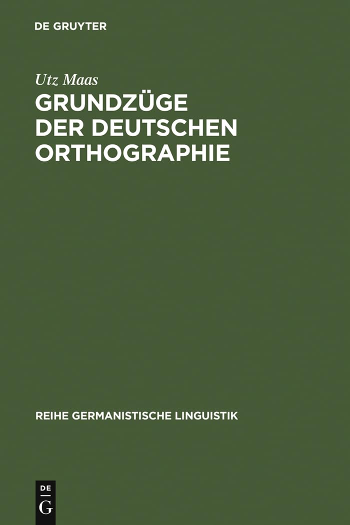 Grundzüge der deutschen Orthographie (Reihe Germanistische Linguistik, 120, Band 120) Social Sciences