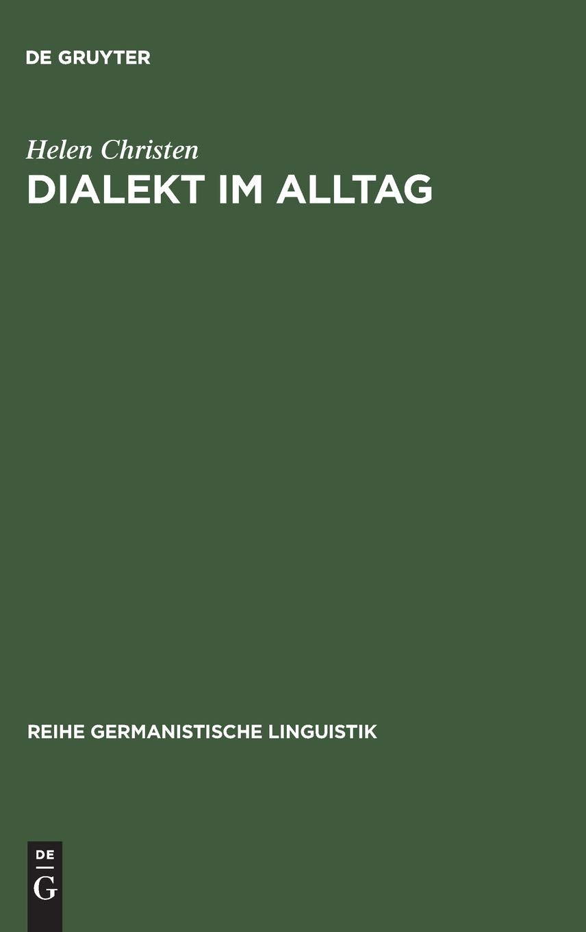 Dialekt im Alltag: Eine empirische Untersuchung zur lokalen Komponente heutiger schweizerdeutscher Varianten (Reihe Germanistische Linguistik, 201, Band 201) Social Sciences