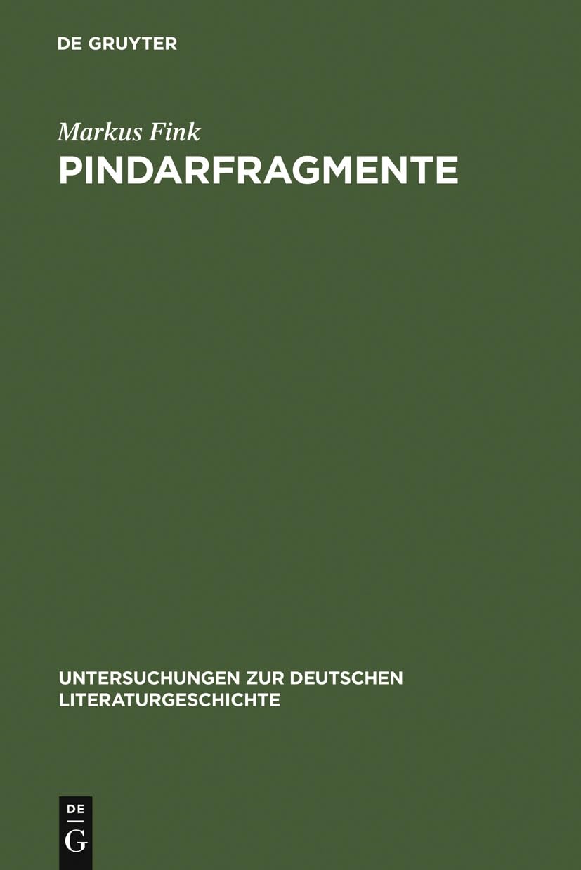Pindarfragmente: Neun Hölderlin-Deutungen (Untersuchungen zur deutschen Literaturgeschichte, 32, Band 32) Poetry