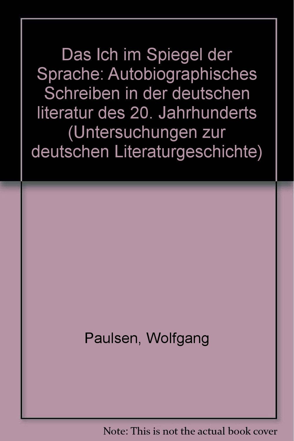 Das Ich im Spiegel der Sprache: Autobiographisches Schreiben in der deutschen Literatur des 20. Jahrhunderts (Untersuchungen zur deutschen Literaturgeschichte, 58, Band 58) Contemporary literature Books