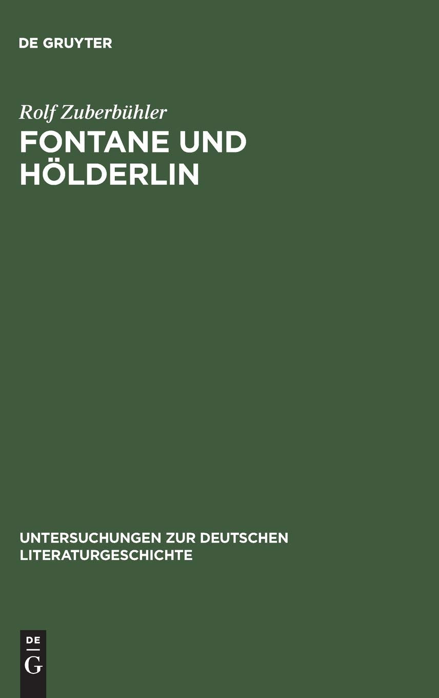 Fontane und Hölderlin: Romantik-Auffassung und Hölderlin-Bild in »Vor dem Sturm« (Untersuchungen zur deutschen Literaturgeschichte, 91, Band 91) Contemporary literature Books