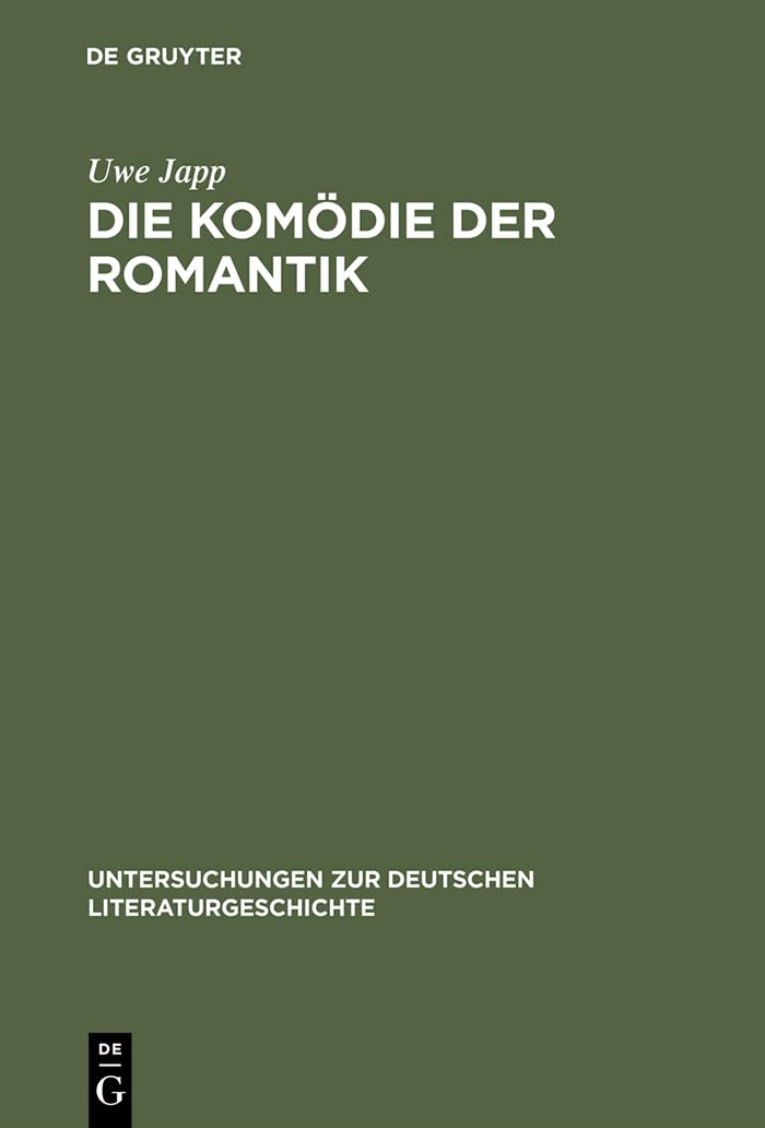 Die Komödie der Romantik: Typologie und Überblick (Untersuchungen zur deutschen Literaturgeschichte, Band 100) Contemporary literature