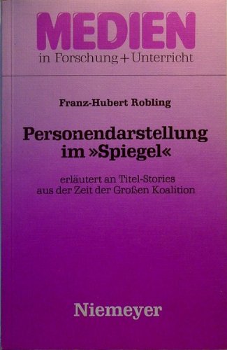 Personendarstellung im "Spiegel": erläutert an Titel-Stories aus der Zeit der Großen Koalition (Medien in Forschung und Unterricht. Serie A, 12, Band 12) Law