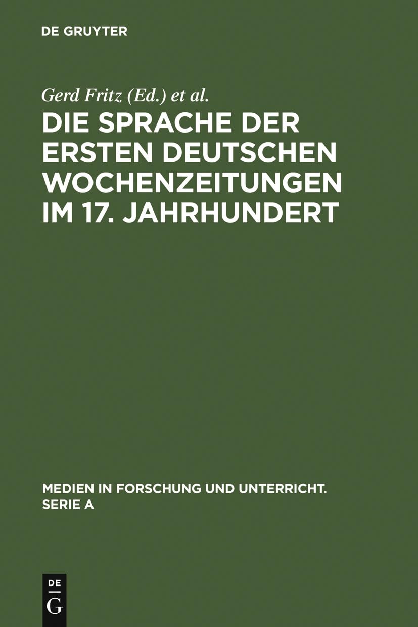 Die Sprache der ersten deutschen Wochenzeitungen im 17. Jahrhundert (Medien in Forschung und Unterricht. Serie A, 41, Band 41) Law