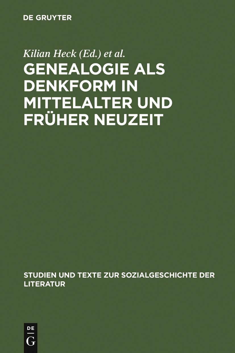 Genealogie als Denkform in Mittelalter und Früher Neuzeit (Studien und Texte zur Sozialgeschichte der Literatur, 80, Band 80) Contemporary literature