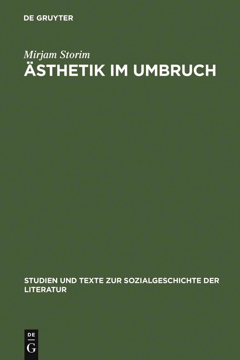 Ästhetik im Umbruch: Zur Funktion der >Rede über Kunst< um 1900 am Beispiel der Debatte um Schmutz und Schund (Studien und Texte zur Sozialgeschichte der Literatur, 88, Band 88) Philosophy