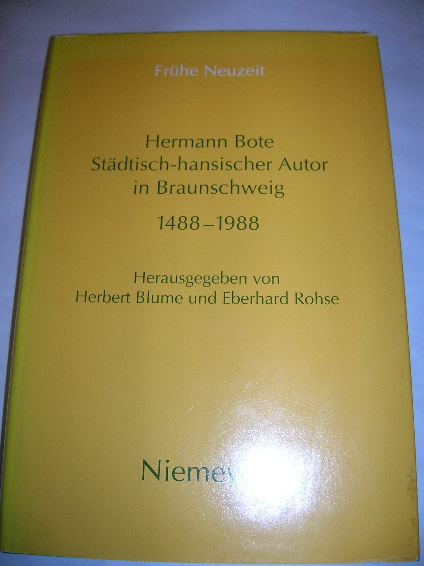 Hermann Bote. Städtisch-hansischer Autor in Braunschweig, 1488-1988: Beiträge zum Braunschweiger Bote-Kolloquium 1988 (Frühe Neuzeit: Studien und ... Literatur und Kultur im europäischen Kontext) Contemporary literature Books