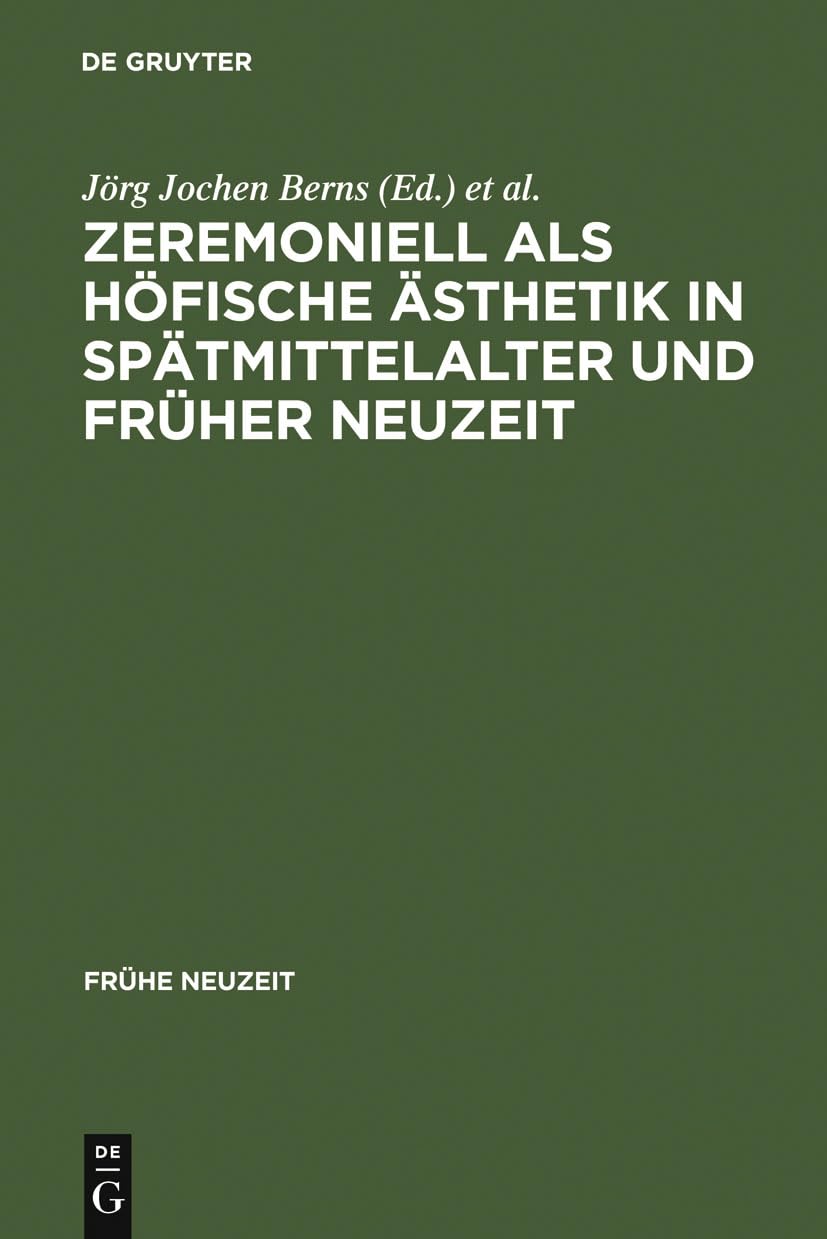 Zeremoniell als höfische Ästhetik in Spätmittelalter und Früher Neuzeit Philosophy