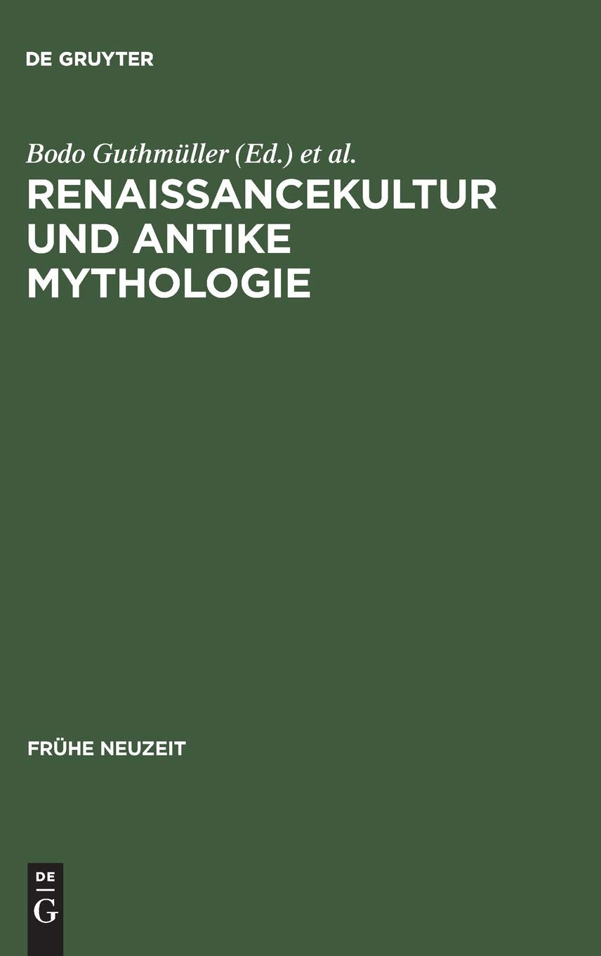 Renaissancekultur und antike Mythologie (Frühe Neuzeit, 50, Band 50) Contemporary literature