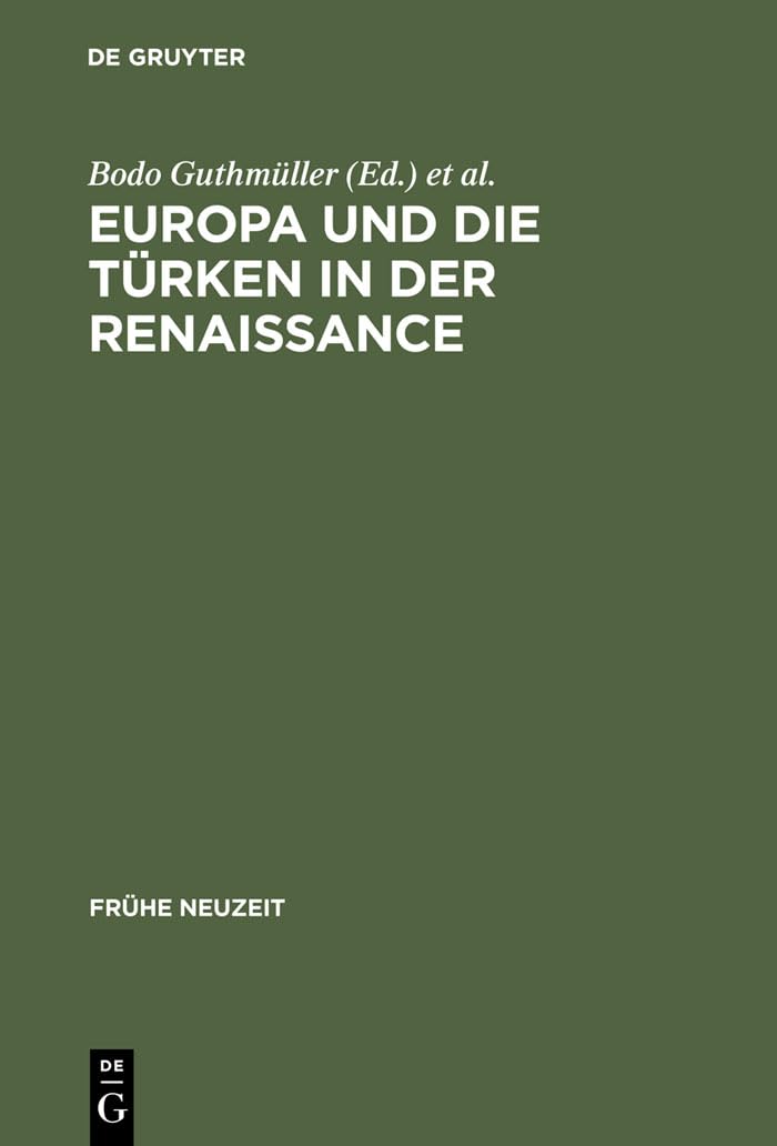 Europa und die Türken in der Renaissance (Frühe Neuzeit, 54, Band 54) Contemporary literature