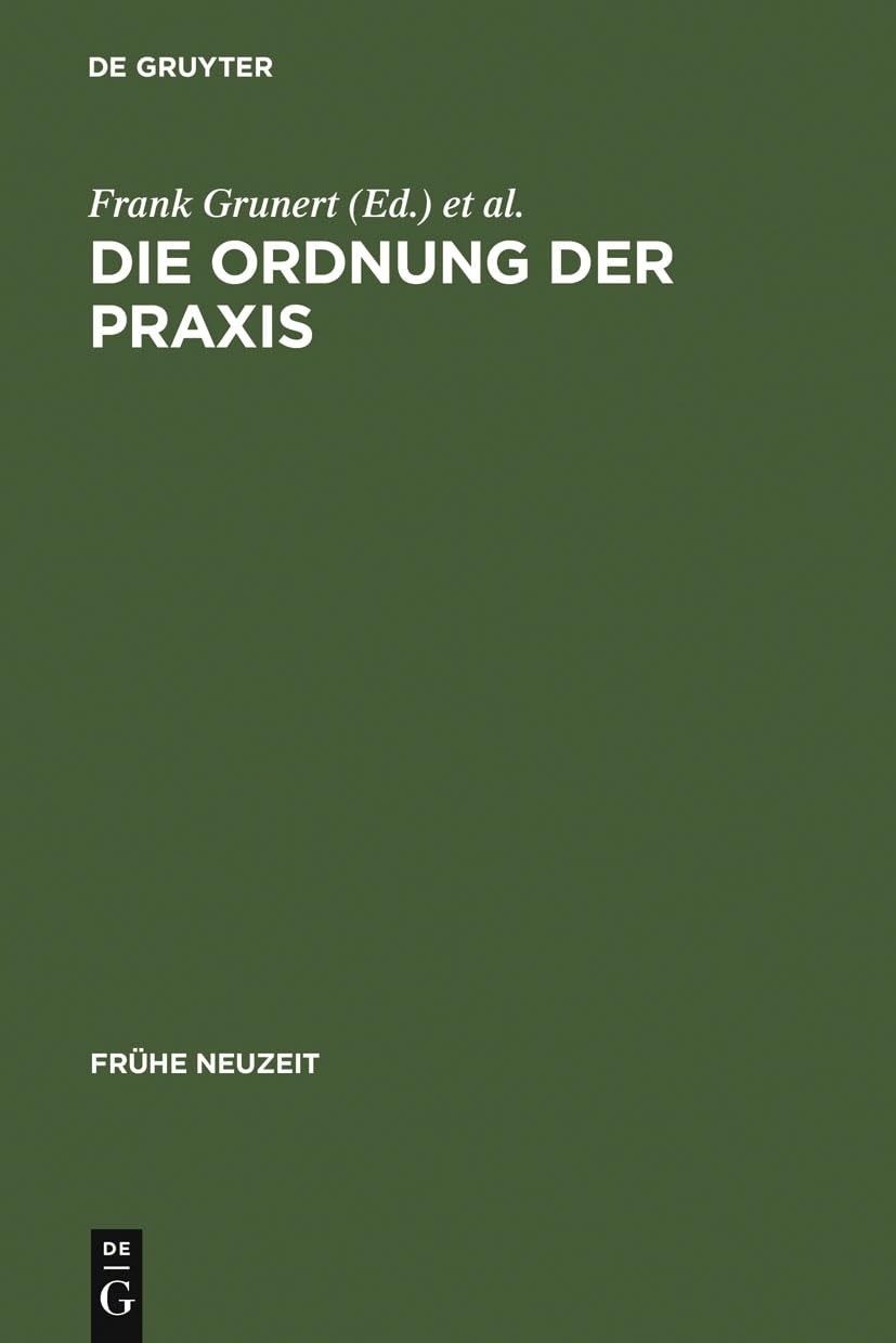 Die Ordnung der Praxis: Neue Studien zur Spanischen Spätscholastik (Frühe Neuzeit, 68, Band 68) Law