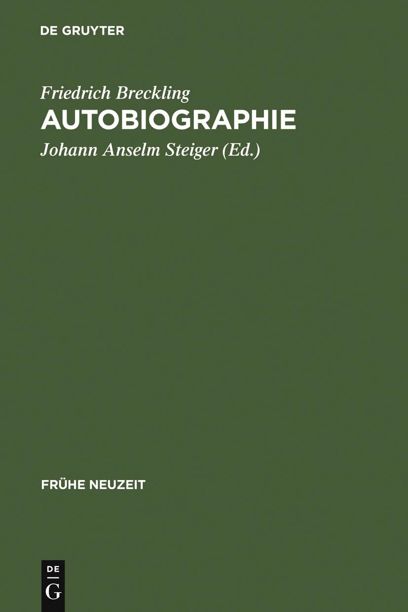 Autobiographie: Ein frühneuzeitliches Ego-Dokument im Spannungsfeld von Spititualismus, radikalem Pietismus und Theosophie (Frühe Neuzeit, 109, Band 109) Philosophy