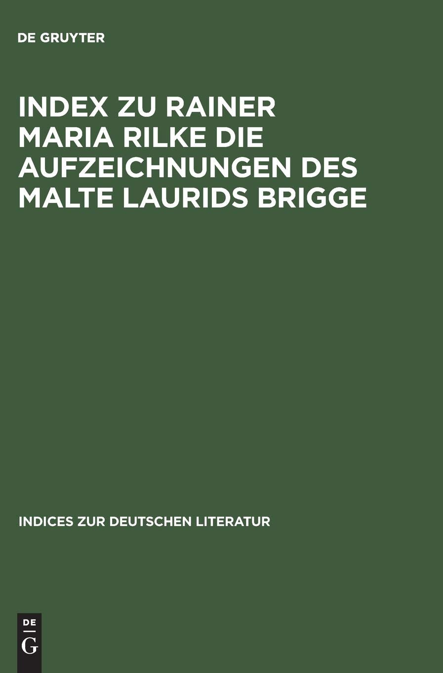 Index zu Rainer Maria Rilke Die Aufzeichnungen des Malte Laurids Brigge Contemporary literature