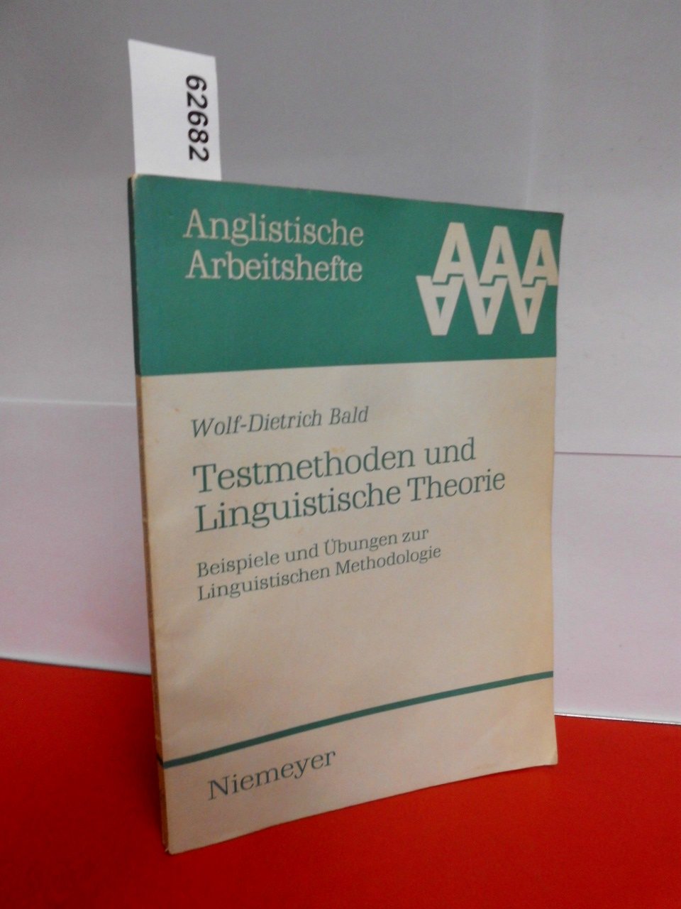 Testmethoden und linguistische Theorie: Beispiele und Übungen zur linguistischen Methodologie (Anglistische Arbeitshefte, 15, Band 15) Social Sciences