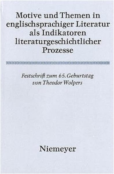 Motive und Themen in englischsprachiger Literatur als Indikatoren literaturgeschichtlicher Prozesse: Festschrift zum 65. Geburtstag von Theodor Wolpers Contemporary literature Books