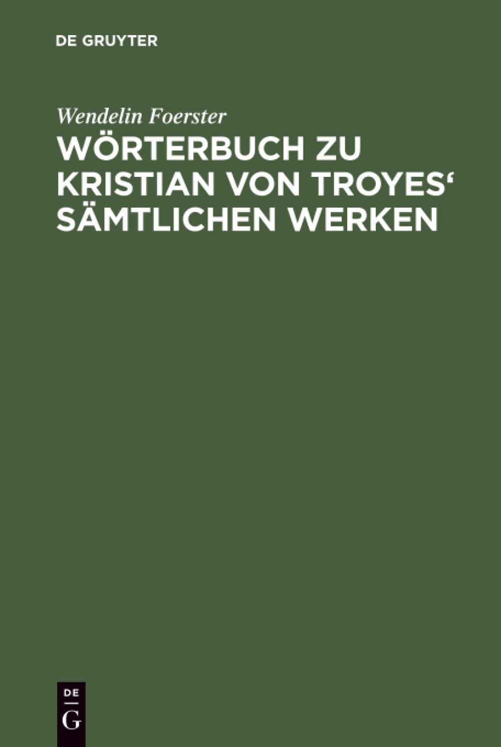 Wörterbuch zu Kristian von Troyes' sämtlichen Werken Social Sciences