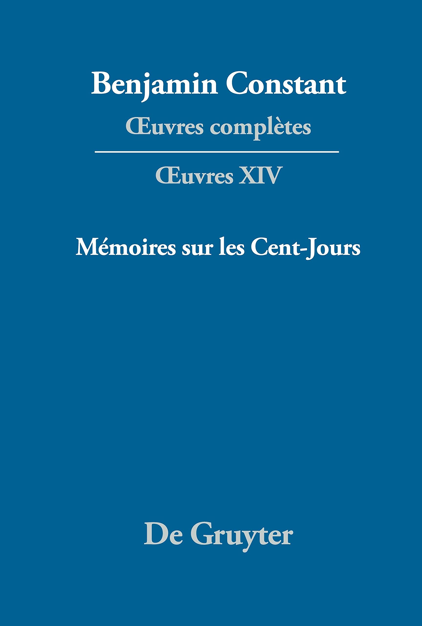 Mémoires sur les Cent-Jours (Œuvres complètes) Essays & Short Stories