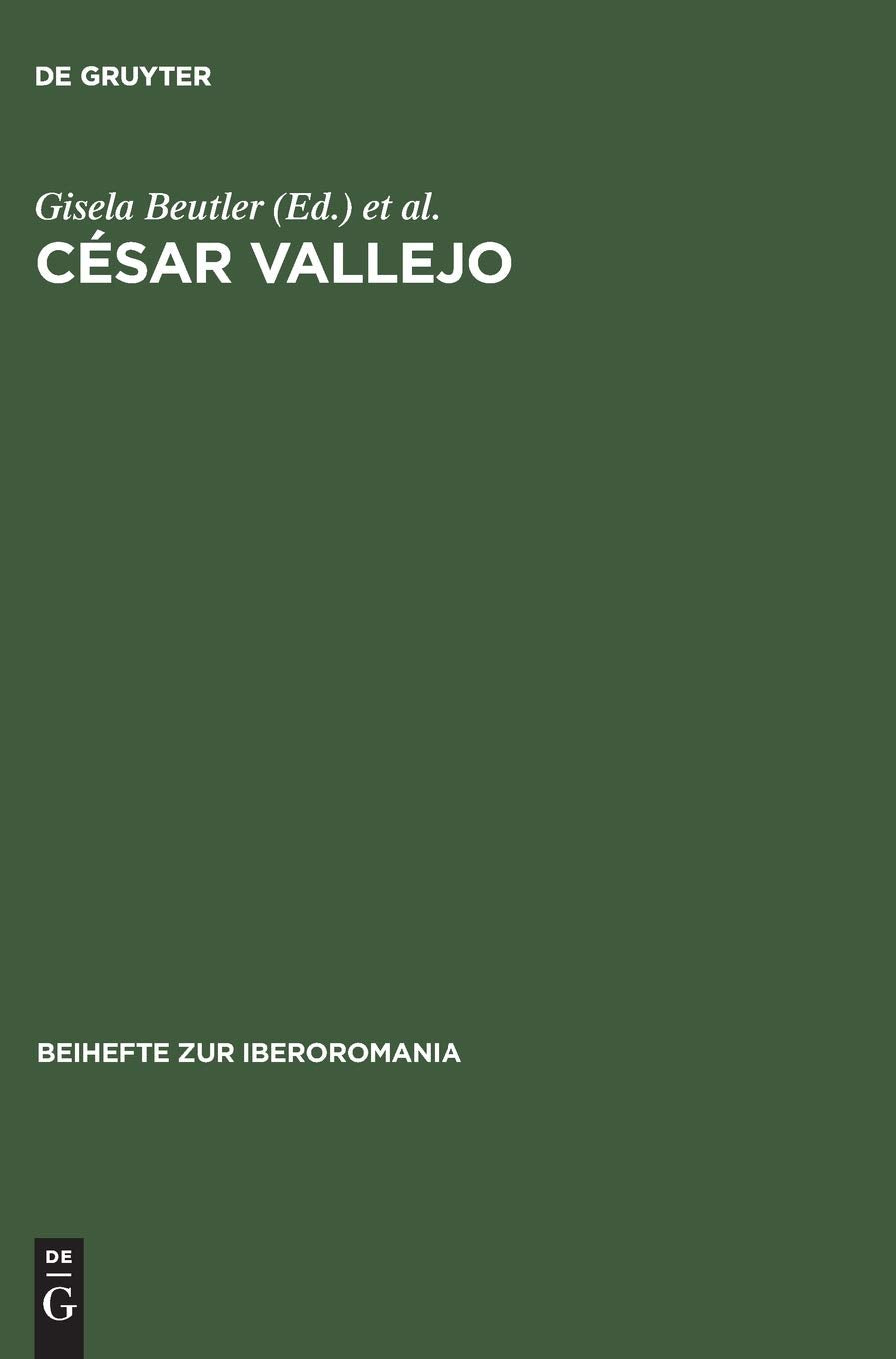 César Vallejo: Actas del Coloquio Internacional, Freie Univ. Berlin, 7.–9. junio 1979 (Beihefte zur Iberoromania, 1, Band 1) Poetry