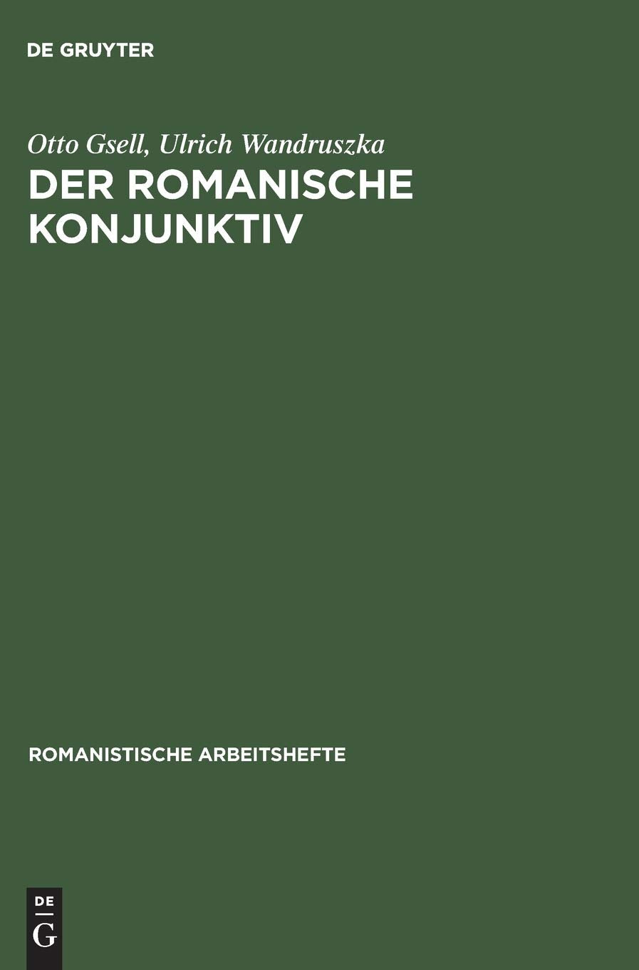 Der romanische Konjunktiv (Romanistische Arbeitshefte, 26, Band 26) Social Sciences