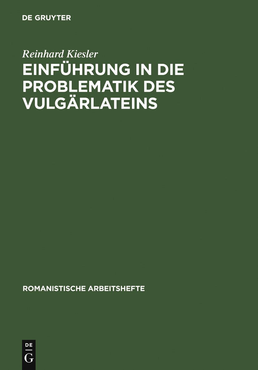 Einführung in die Problematik des Vulgärlateins (Romanistische Arbeitshefte, 48, Band 48) Social Sciences