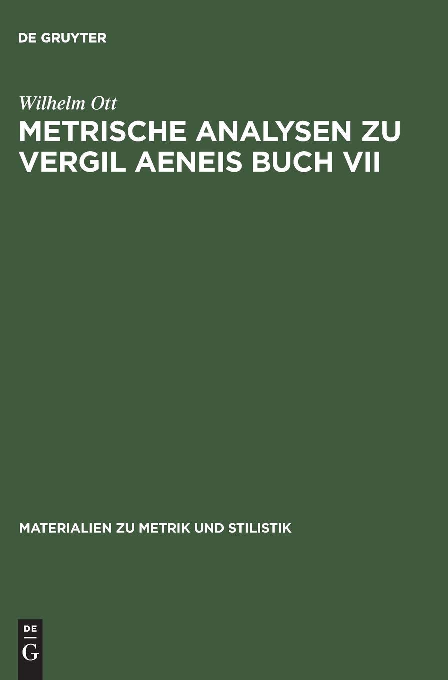 Metrische Analysen zu Vergil Aeneis Buch VII (Materialien zu Metrik und Stilistik, 17, Band 7) Social Sciences