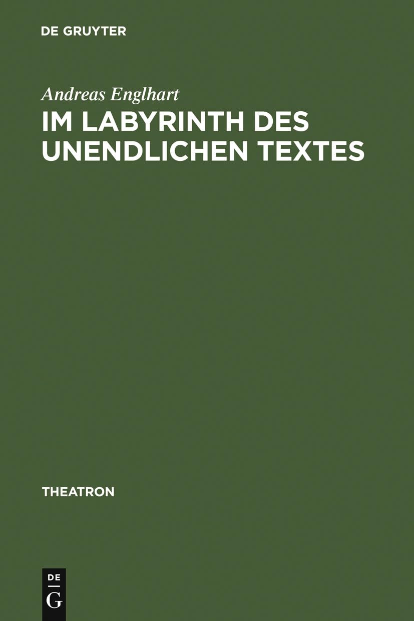 Im Labyrinth des unendlichen Textes: Botho Strauß' Theaterstücke 1972-1996 (Theatron, 32, Band 32) Contemporary literature