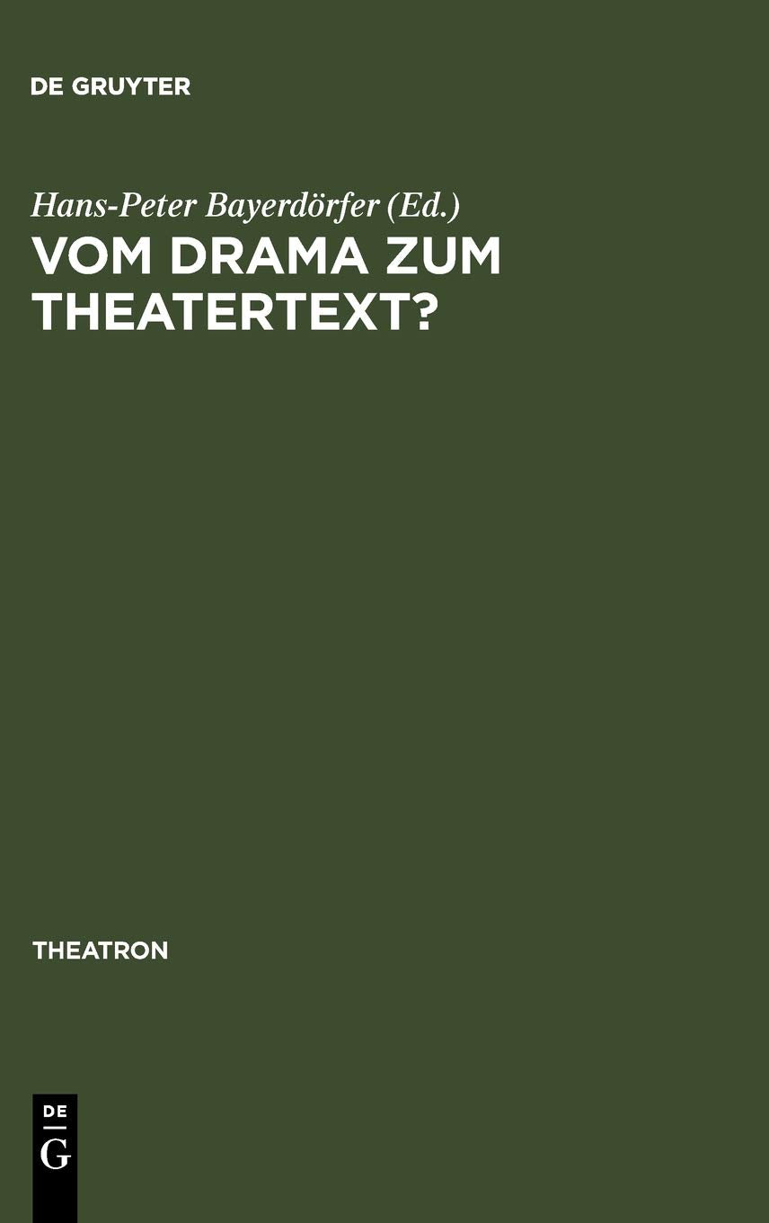 Vom Drama zum Theatertext?: Zur Situation der Dramatik in Ländern Mitteleuropas (Theatron, 52, Band 52) Drama