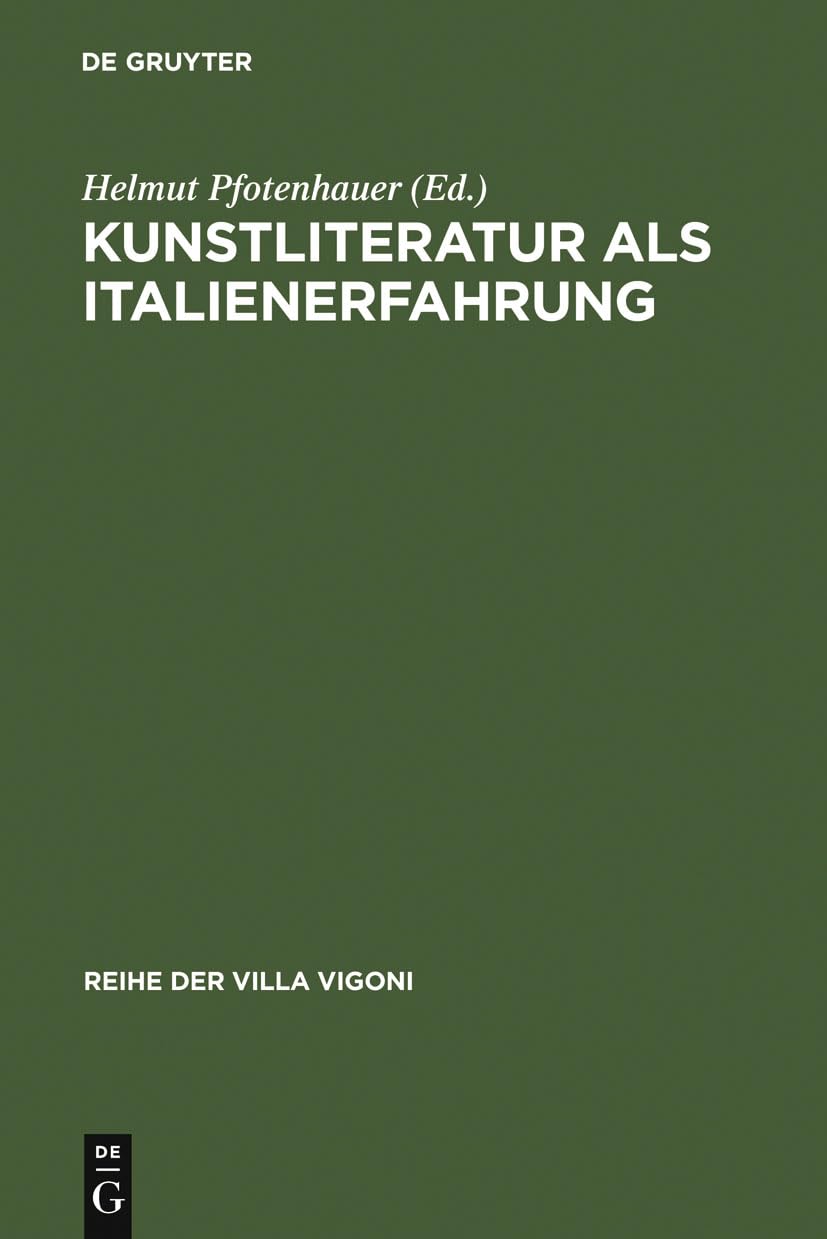 Kunstliteratur als Italienerfahrung (Reihe der Villa Vigoni, 5, Band 5) Contemporary literature
