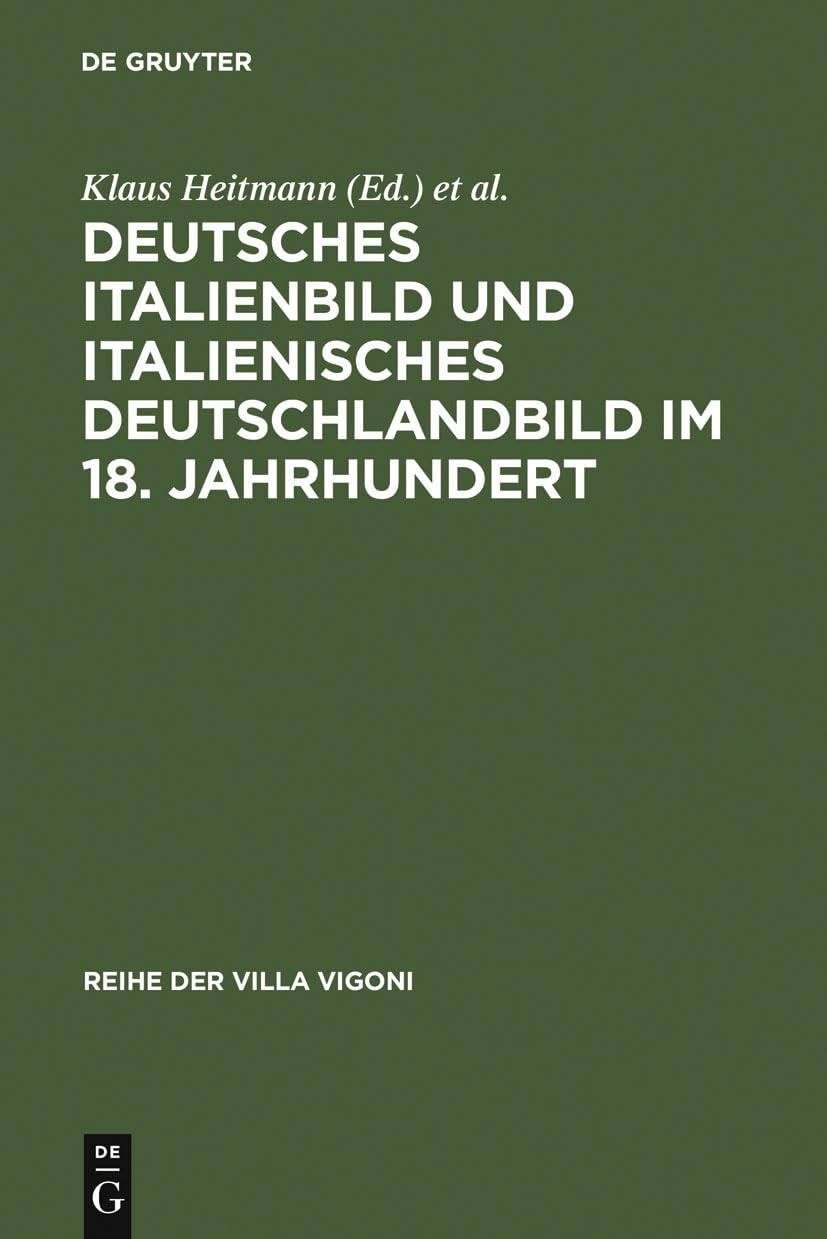 Deutsches Italienbild und italienisches Deutschlandbild im 18. Jahrhundert: Z. Tl. in italien. Sprache (Reihe der Villa Vigoni, 9, Band 9) Contemporary literature Books