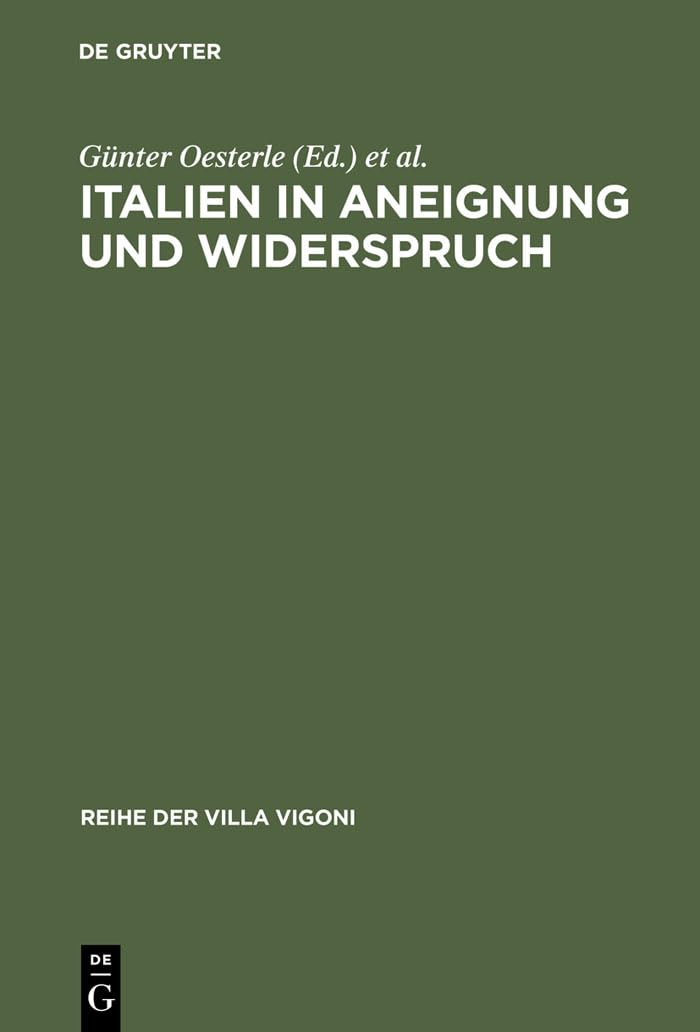 Italien in Aneignung und Widerspruch (Reihe der Villa Vigoni, 10, Band 10) Social Sciences