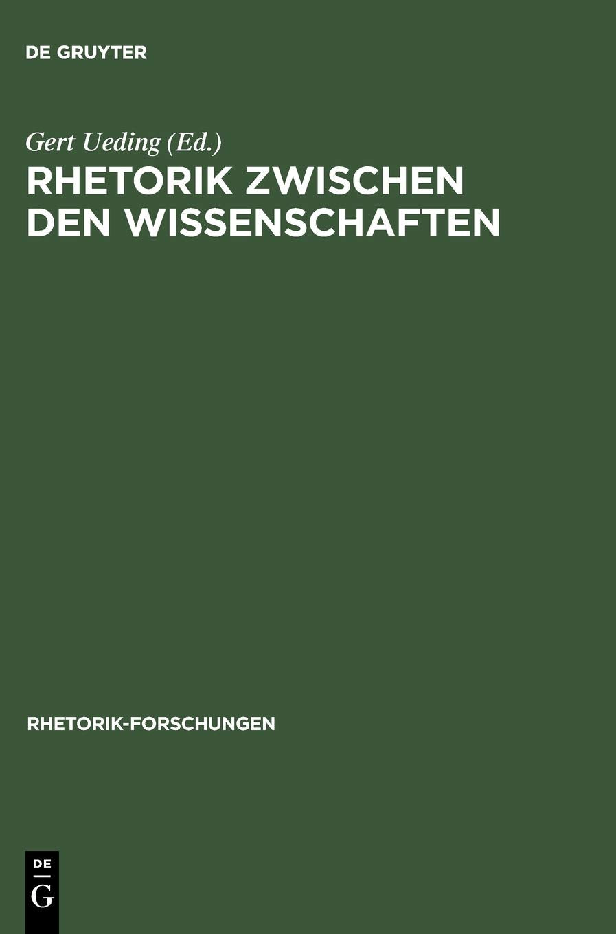 Rhetorik zwischen den Wissenschaften: Geschichte, System, Praxis als Probleme des "Historischen Wörterbuchs der Rhetorik" (Rhetorik-Forschungen, 1, Band 1) Social Sciences