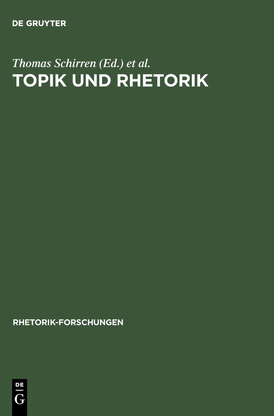 Topik und Rhetorik: Ein interdisziplinäres Symposium (Rhetorik-Forschungen, 13, Band 13) Social Sciences