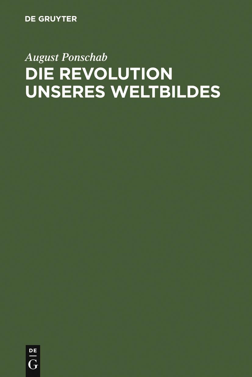 Die Revolution unseres Weltbildes: das statische Weltbild des Menschen und der dynamische Kosmos Philosophy
