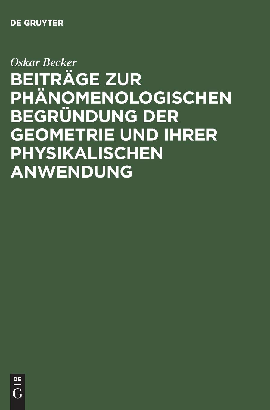 Beiträge zur phänomenologischen Begründung der Geometrie und ihrer physikalischen Anwendung Philosophy